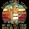 Junior's Design By Humans Sloth Hiking Team - We Will Get There, When We Get There By Andreastier T-Shirt 1 Junior's Design By Humans Sloth Hiking Team - We Will Get There, When We Get There By Andreastier T-Shirt -Best Clothing Store GUEST 666c5fe8 340e 4cfb 8e63 798989ec136d